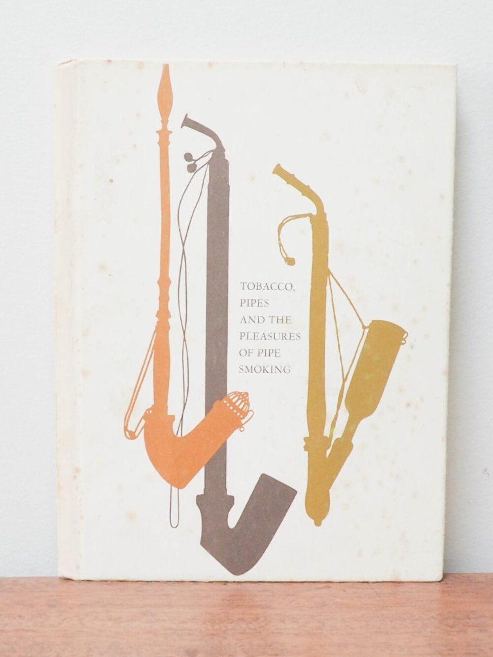 Tobacco, Pipes and the Pleasures of Pipe Smoking Book - 60s Collectible Book